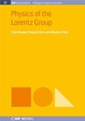 Physics of the Lorentz Group - Sibel Baskal ; Young S. Kim ; Marilyn E. Noz - 9781681741901