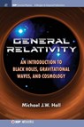 General Relativity - Michael J.W. Hall - 9781681749709