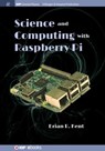 Science and Computing with Raspberry Pi - Brian R. Kent - 9781681749976