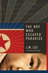 The Boy Who Escaped Paradise - J. M. Lee - 9781681772936