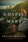 The Gospel of Mary - Philip Freeman - 9781681775753