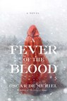 FEVER OF THE BLOOD - Oscar de Muriel - 9781681777535