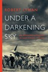 Under a Darkening Sky - Robert Lyman - 9781681779348
