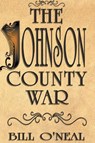 Johnson County War - Bill O'Neal - 9781681792774