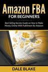 Amazon FBA For Beginners - Dale Blake - 9781681857275