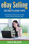 eBay Selling Secrets and Tips - Dale Blake - 9781681857497