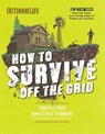 How to Survive Off the Grid - Tim MacWelch - 9781681884707