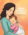 Abba Father's Lullaby - Elizabeth Stevens - 9781681974088