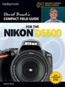 David Busch's Compact Field Guide for the Nikon D5500 - David D. Busch - 9781681980423