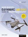 David Busch's DJI Mavic Air 2/2S Guide to Drone Photography - David Busch - 9781681989457