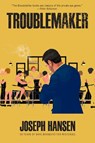 Troublemaker - Joseph Hansen - 9781681990507