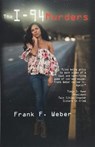 The I-94 Murders - Frank F. Weber - 9781682010938
