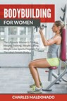 Bodybuilding For Women - Charles Maldonado - 9781682120361