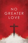 No Greater Love (25-Pack) - Ted Griffin - 9781682161784