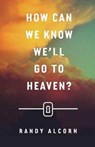 How Can We Know We`ll Go to Heaven? (Pack of 25) - Randy Alcorn - 9781682163504