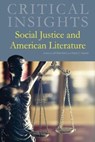 Critical Insights - Social Justice and American Literature -  - 9781682175651