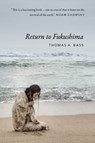 Return to Fukushima - Thomas A. Bass - 9781682195109