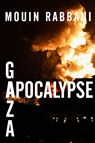 Gaza Apocalypse - Mouin Rabbani - 9781682196243
