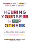 Helping Yourself Help Others - Rosalynn Carter - 9781682262344