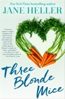 Three Blonde Mice - Jane Heller - 9781682302842