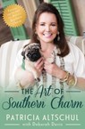 The Art of Southern Charm - Patricia Altschul ; Deborah Davis - 9781682308349