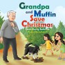 Grandpa and Muffin Save Christmas - Carol C. Anderson - 9781682359327