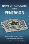 Naval Officer's Guide to the Pentagon - Frederick W. Kacher ; Douglas A Robb - 9781682474662