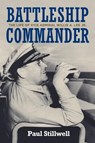 Battleship Commander - Paul L Stillwell - 9781682475935