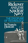 Rickover and the Nuclear Navy - Francis Duncan - 9781682477649