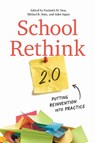 School Rethink 2.0 - Frederick M. Hess ; Michael B. Horn ; Juliet Squire - 9781682539408