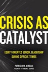 Crisis As Catalyst - Patricia M Virella - 9781682539736