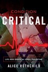 Condition Critical - Alice Rothchild - 9781682570517