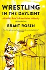 Wrestling in the Daylight - Brant Rosen - 9781682570654