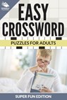 Easy Crossword Puzzles For Adults Super Fun Edition - Speedy Publishing LLC - 9781682609262