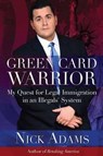 Green Card Warrior - ADAMS,  Nick - 9781682613054