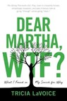 Dear Martha, WTF? - LAVOICE,  Tricia - 9781682614761