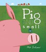 Pig and Small - Alex Latimer - 9781682630365