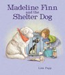 Madeline Finn and the Shelter Dog - Lisa Papp - 9781682630754
