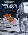Who Owns the Moon? - Cynthia Levinson ; Jennifer Swanson - 9781682635377