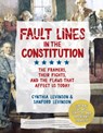 Fault Lines in the Constitution (Third Edition): The Framers, Their Fights, and the Flaws That Affect Us Today - Cynthia Levinson - 9781682638040