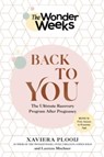 The Wonder Weeks Back To You - Xaviera Plooij ; Laurens Mischner - 9781682686713