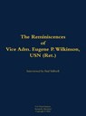 The Reminiscences of Vice Adm. Eugene P. Wilkinson, USN (Ret.) - Paul L. Stillwell - 9781682692677