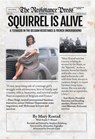 Squirrel Is Alive: A Teenager in the Belgian Resistance and French Underground - Mary Rostad - 9781682753774