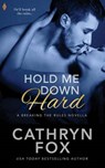 Hold Me Down Hard - FOX,  Cathryn - 9781682811177
