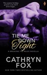 Tie Me Down Tight - FOX,  Cathryn - 9781682811375