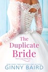 The Duplicate Bride - Ginny Baird - 9781682815212