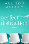 Perfect Distraction - Allison Ashley - 9781682815519