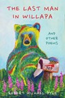The Last Man in Willapa - Robert Michael Pyle - 9781682832172