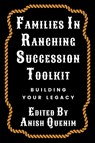 Families in Ranching Succession Toolkit - Anish Quenim - 9781682833292