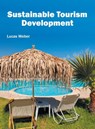 Sustainable Tourism Development - Lucas Weber - 9781682851517